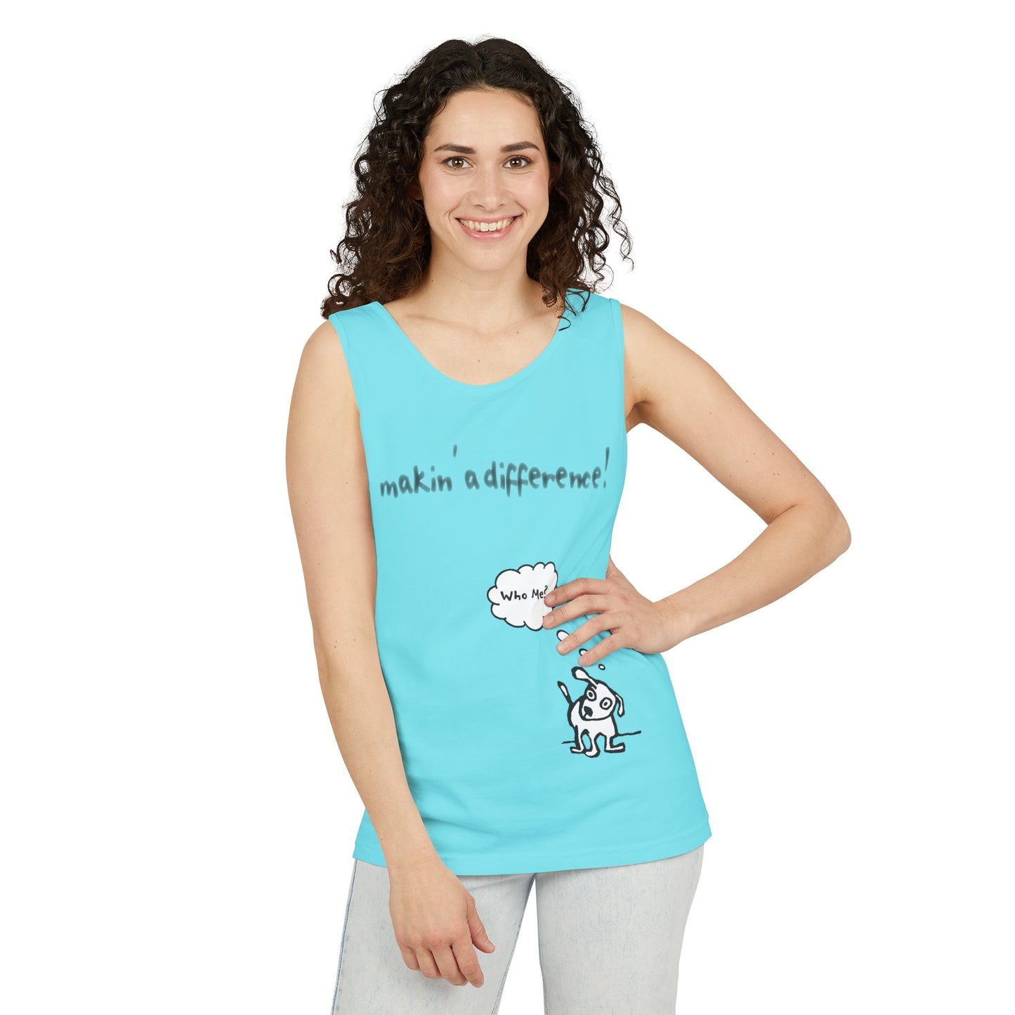 Woman with hand on hip wearing a bright aquamarine blue tank top that reads "Makin' a Difference" across the chest, with a small cute dog beside her, head cocked, and "Who me?" in a thought bubble above the dog.