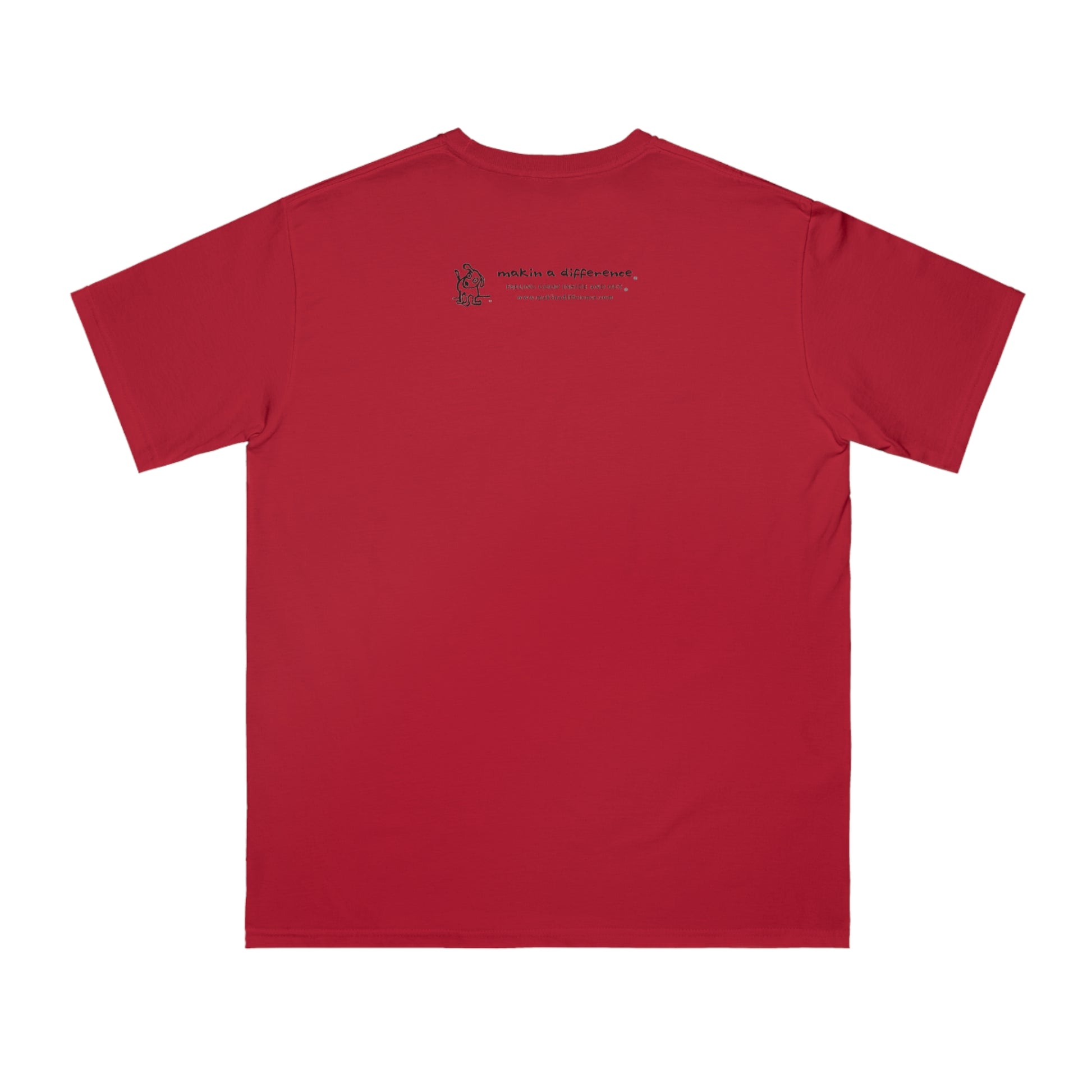 Red t-shirt viewed from the back, featuring small black text and a simple cartoon graphic centered near the upper back. The text reads “Makin’ a Difference. makinadifference.com” with line below "Feeling Good Inside & Out" with a small illustration of a dog next to it.