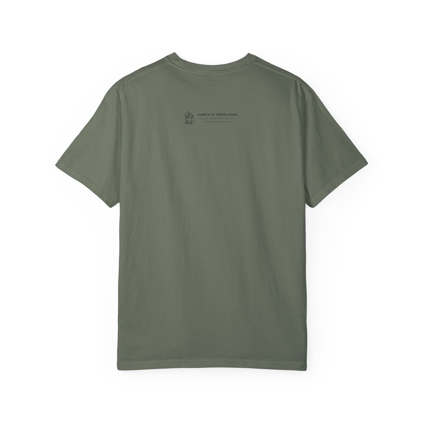 Olive green colored t-shirt viewed from the back, featuring small black text and a simple cartoon graphic centered near the upper back. The text reads “Makin’ a Difference. makinadifference.com” with line below "Feeling Good Inside & Out" with a small illustration of a dog next to it.