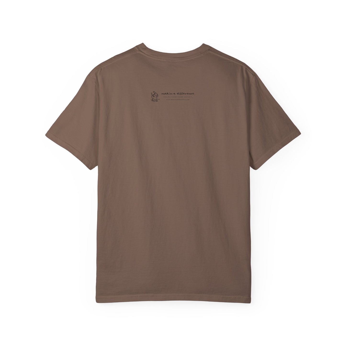 Brown t-shirt viewed from the back, featuring small black text and a simple cartoon graphic centered near the upper back. The text reads “Makin’ a Difference. makinadifference.com” with line below "Feeling Good Inside & Out" with a small illustration of a dog next to it.