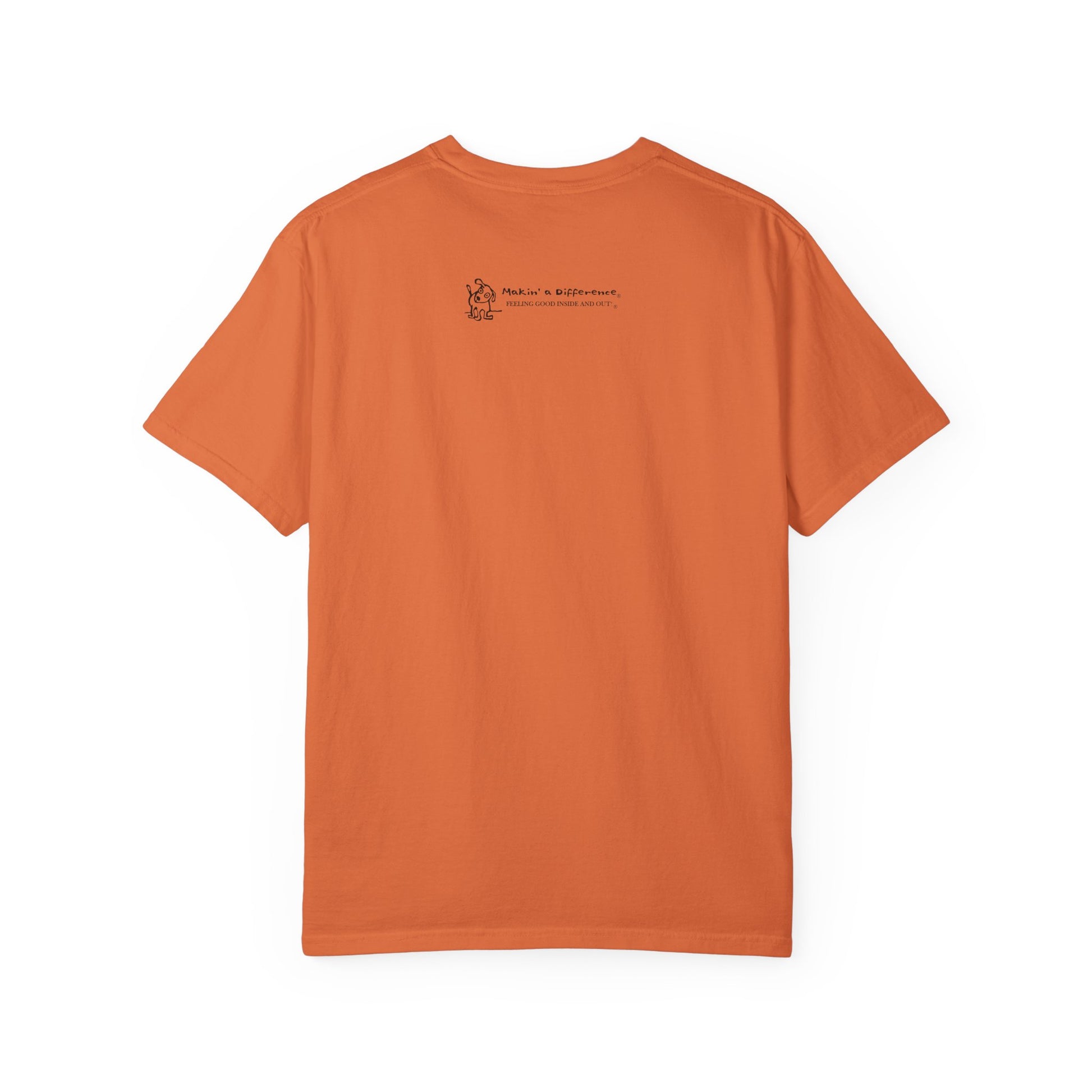 Orange short-sleeve t-shirt viewed from the back, featuring small black text and a simple cartoon graphic centered near the upper back. The text reads “Makin’ a Difference. makinadifference.com” with line below "Feeling Good Inside & Out" with a small illustration of a dog next to it.