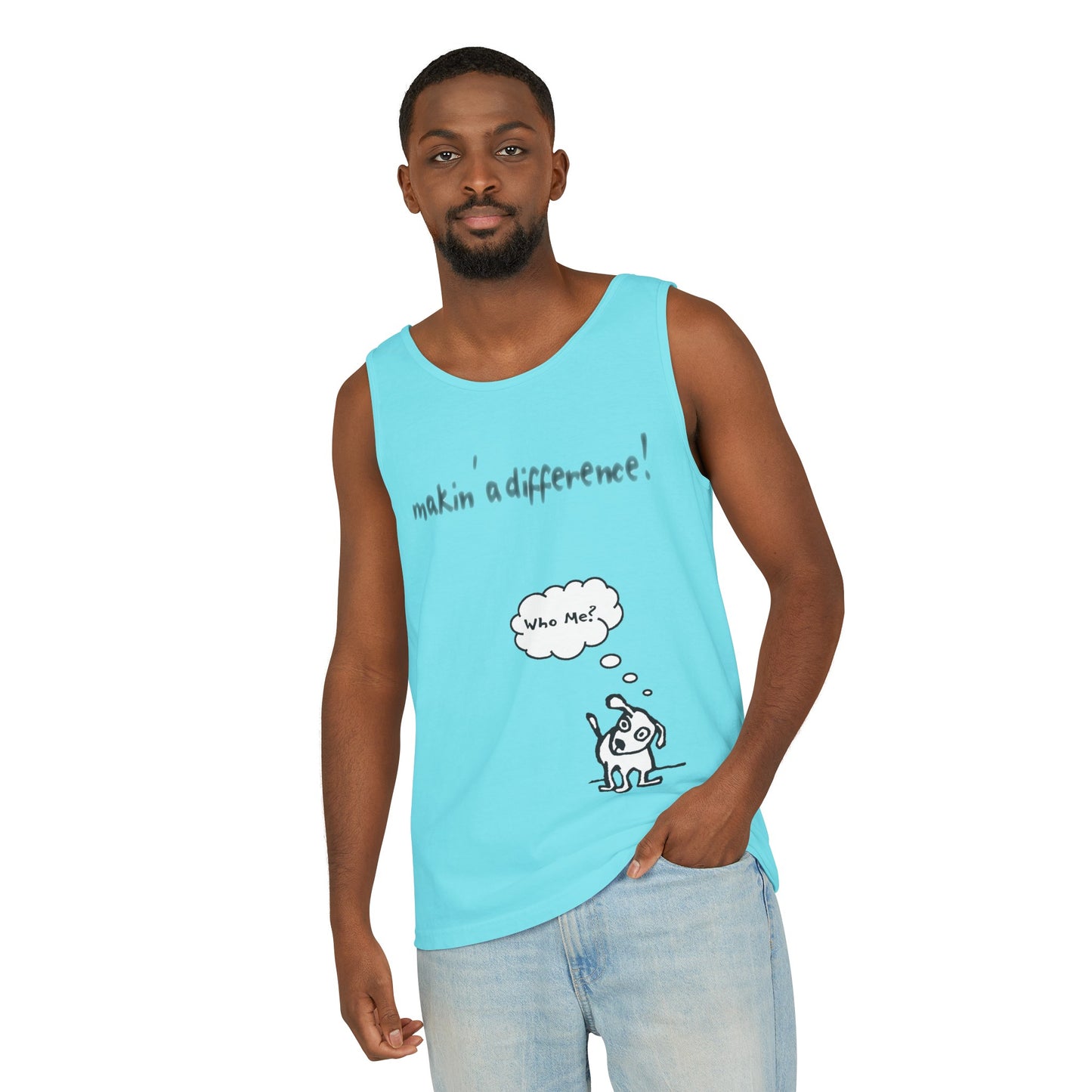 Unisex Garment-Dyed Tank Top: Makin’ a Difference Who Me? (Curiosity) Dog