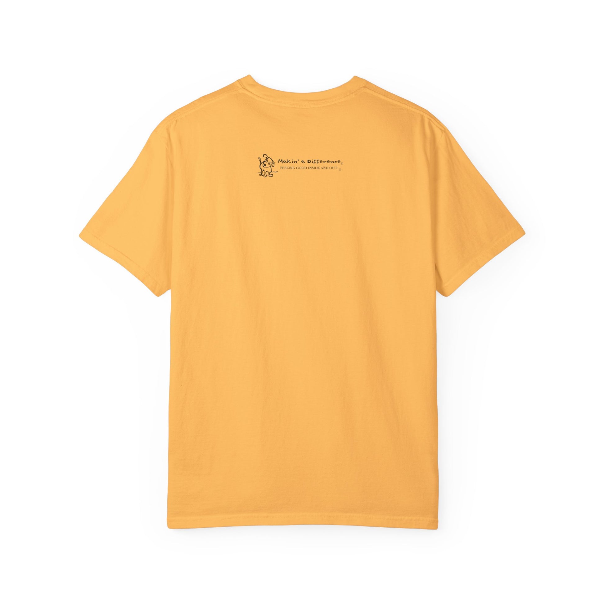 Yellow colored t-shirt viewed from the back, featuring small black text and a simple cartoon graphic centered near the upper back. The text reads “Makin’ a Difference. makinadifference.com” with line below "Feeling Good Inside & Out" with a small illustration of a dog next to it.