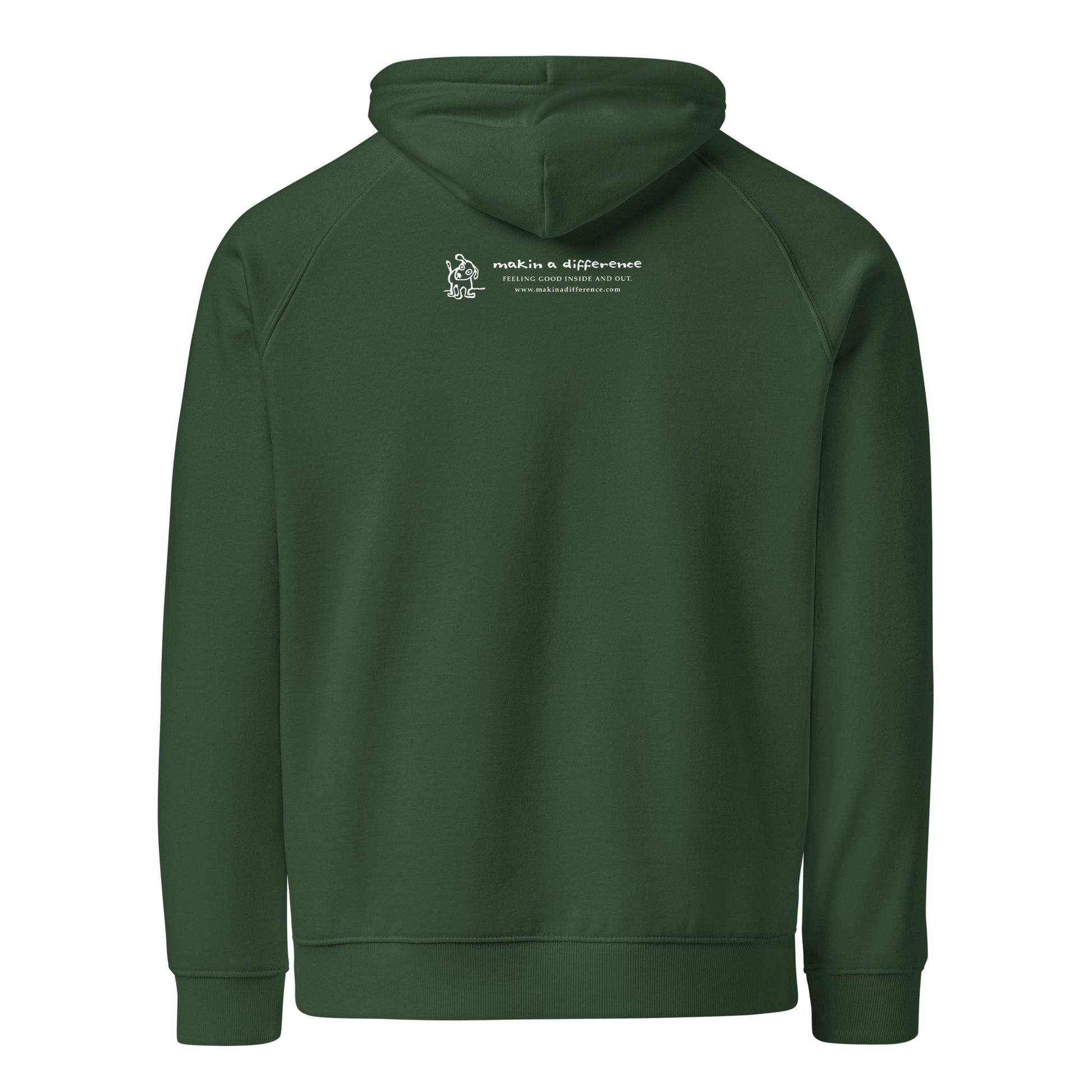 Dark green hoodie viewed from the back, featuring small white text and a simple cartoon graphic centered near the upper back. The text reads “Makin’ a Difference. makinadifference.com” with line below "Feeling Good Inside & Out" with a small illustration of a dog next to it.