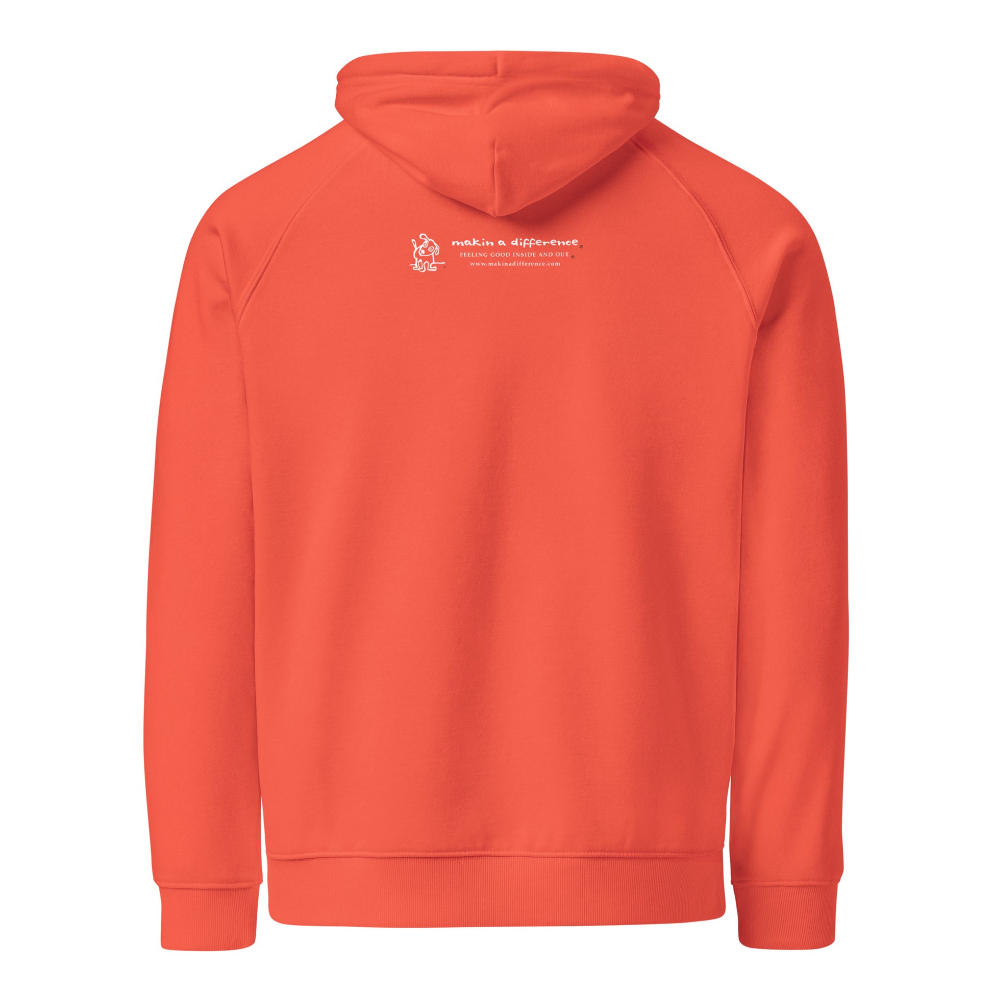 Orange hoodie viewed from the back, featuring small white text and a simple cartoon graphic centered near the upper back. The text reads “Makin’ a Difference. makinadifference.com” with line below "Feeling Good Inside & Out" with a small illustration of a dog next to it.