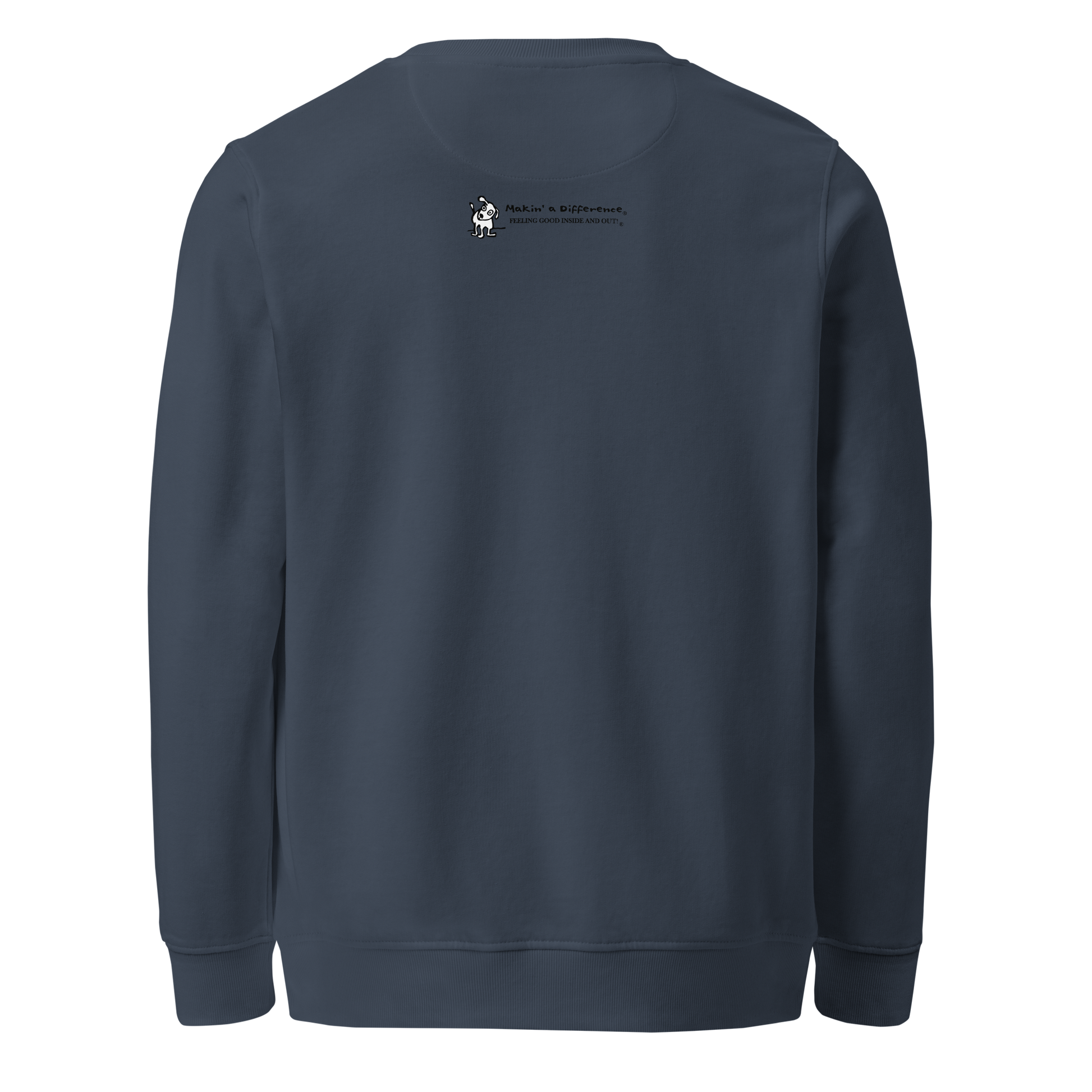 Charcoal colored sweatshirt viewed from the back, featuring small black text and a simple cartoon graphic centered near the upper back. The text reads “Makin’ a Difference. makinadifference.com” with line below "Feeling Good Inside & Out" with a small illustration of a dog next to it.