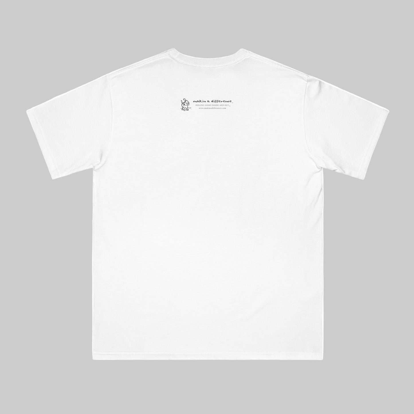 Back of white organic t-shirt with Who Me? dog logo and Makin’ a Difference tagline Feeling Good Inside and Out!