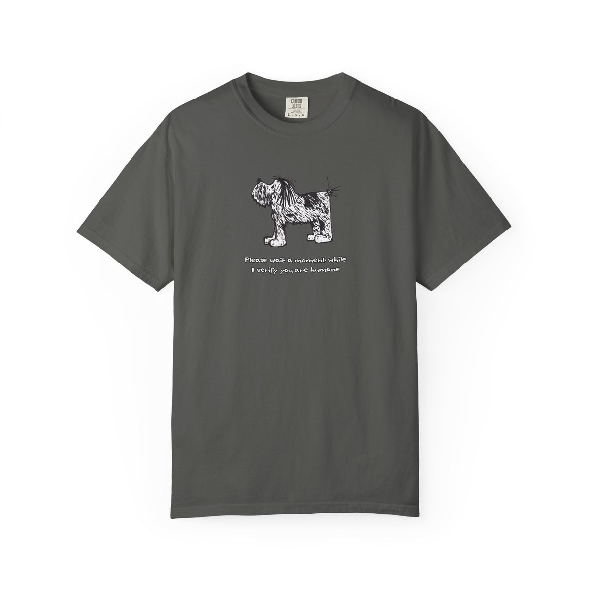 Comfort Colors pepper, slate gray short-sleeve crew neck T-shirt featuring shaggy dog artwork from an original linoleum block print by Barry Nelles, with the humorous text “Please wait a moment while I verify you are humane” printed below the image. Makin’ a Difference.