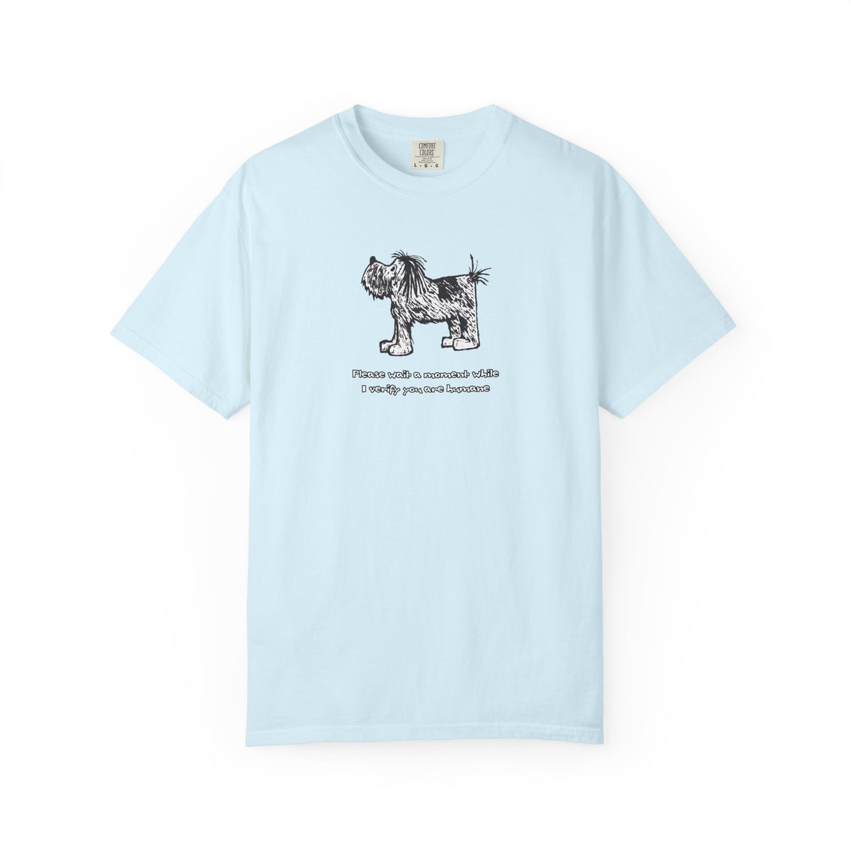 Comfort Colors unisex chambray light-blue short-sleeve crew neck T-shirt featuring shaggy dog artwork from an original linoleum block print by Barry Nelles, with the humorous text “Please wait a moment while I verify you are humane” printed below the image. Makin’ a Difference.