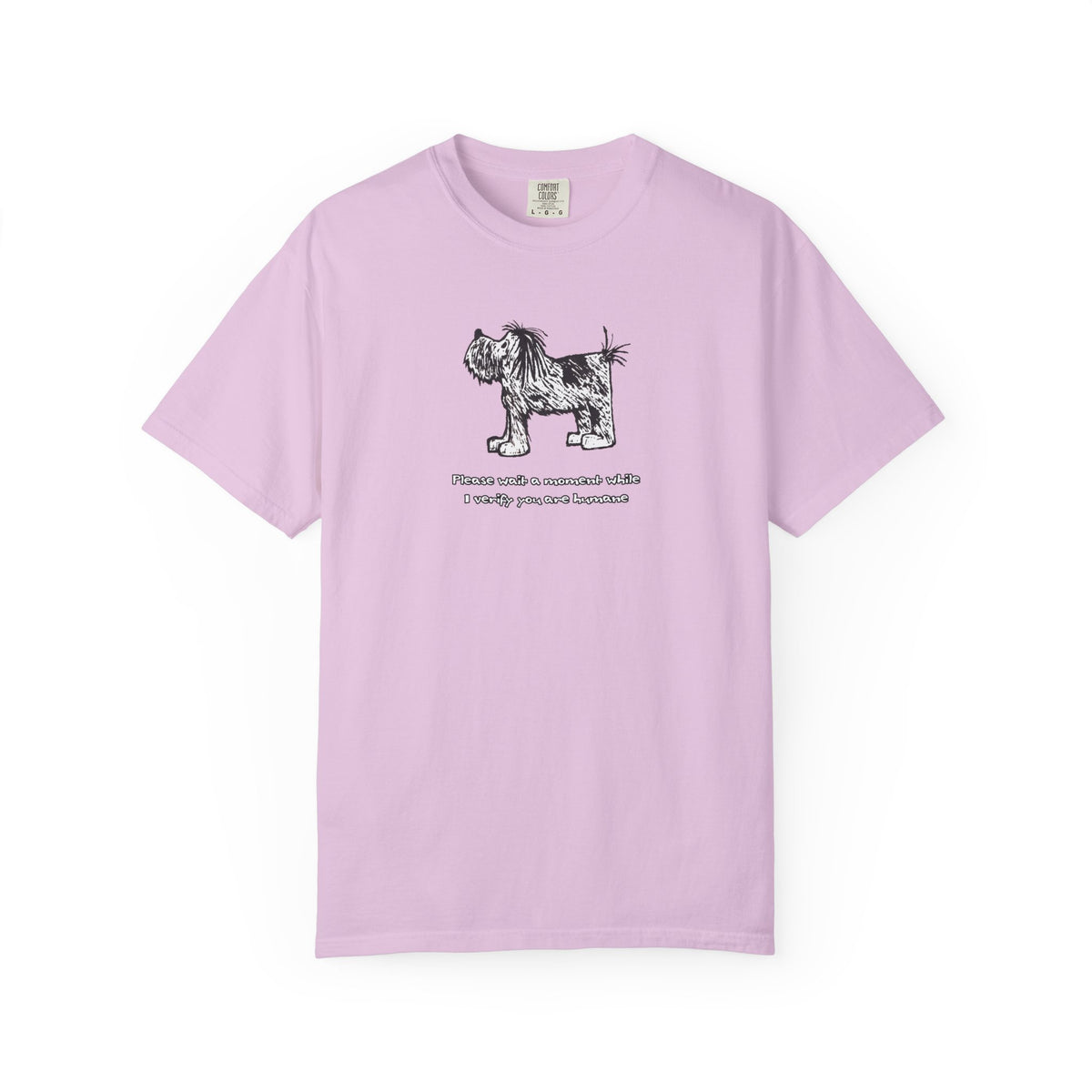 Comfort Colors unisex orchid pink short-sleeve crew neck T-shirt featuring shaggy dog artwork from an original linoleum block print by Barry Nelles, with the humorous text “Please wait a moment while I verify you are humane” printed below the image. Makin’ a Difference.