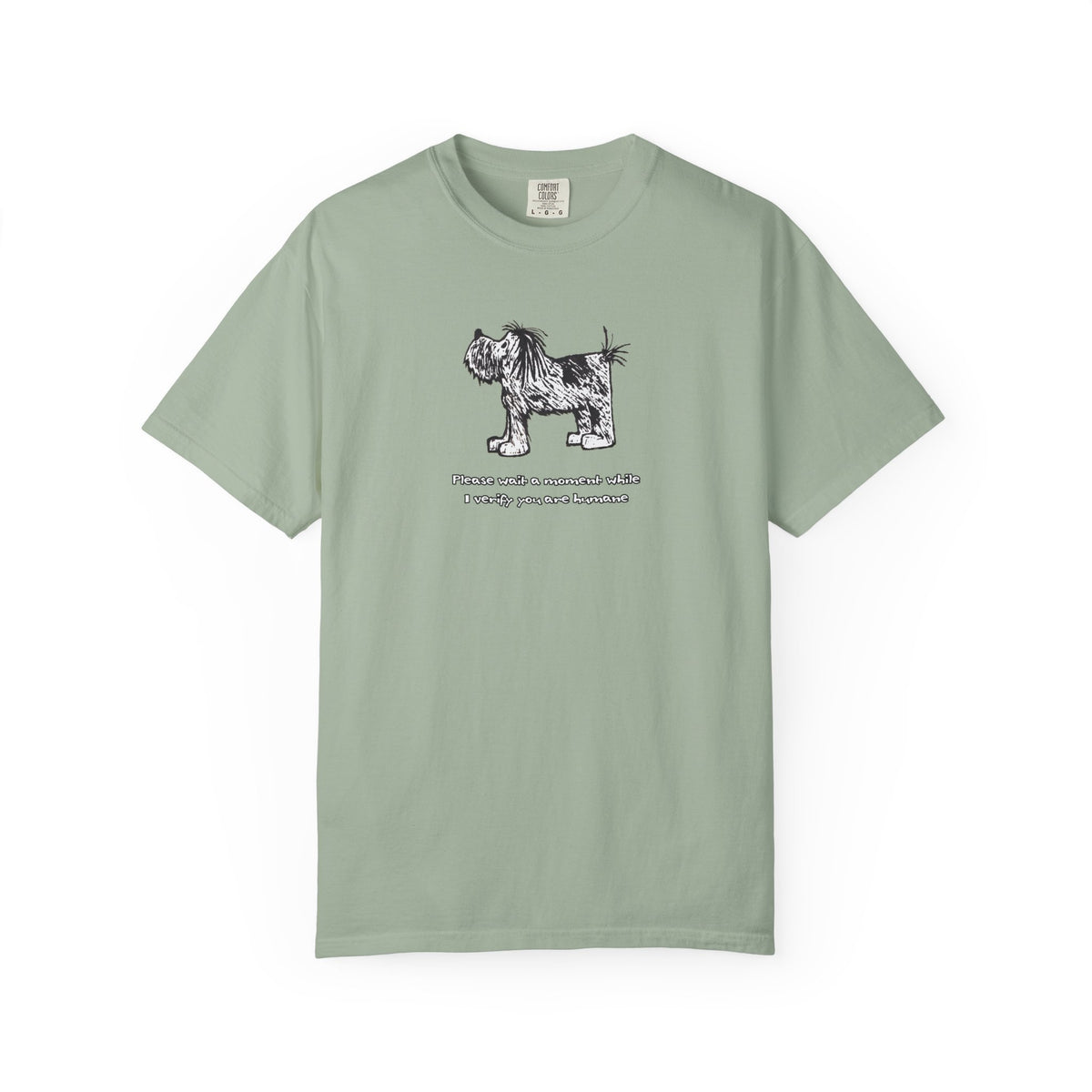 Comfort Colors unisex bay light-green short-sleeve crew neck T-shirt featuring shaggy dog artwork from an original linoleum block print by Barry Nelles, with the humorous text “Please wait a moment while I verify you are humane” printed below the image. Makin’ a Difference.