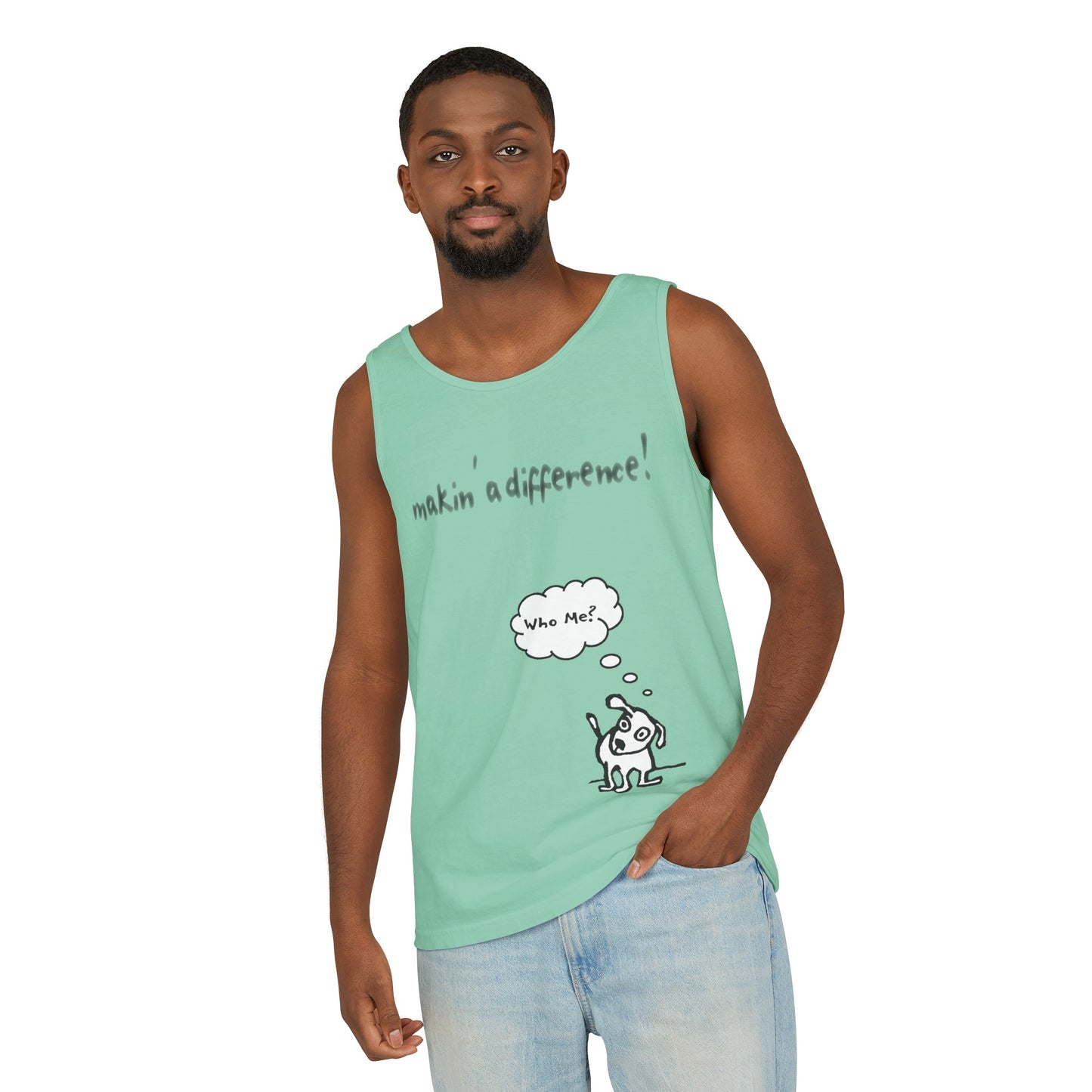 Unisex Garment-Dyed Tank Top: Makin’ a Difference Who Me? (Curiosity) Dog