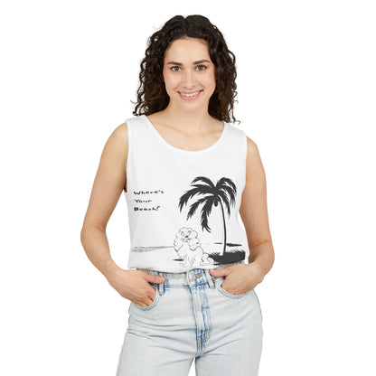 Unisex Garment-Dyed Tank Top: Where's Your Beach?